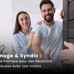 Voisinage et syndic : Un Guide Pratique pour des Relations Harmonieuses avec vos voisins