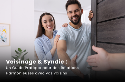 Voisinage et syndic : Un Guide Pratique pour des Relations Harmonieuses avec vos voisins