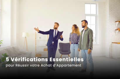 5 Vérifications Essentielles pour Réussir votre Achat d’Appartement